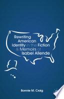 Rewriting American Identity in the Fiction and Memoirs of Isabel Allende