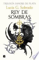 Rey de sombras (Sangre de Plata 2)