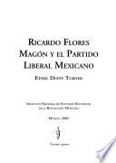 Ricardo Flores Magón y el Partido Liberal Mexicano