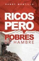 Ricos pero Pobres de Hambre