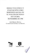 Riesgo volcánico y evacuación como respuesta social en el volcán de fuego de Colima, noviembre de 1998