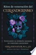 Ritos de veneración del curanderismo