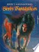 Ritos y Adivinaciones Seres Fantásticos