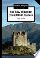Rob Roy, el baronet y los 300 de Escocia