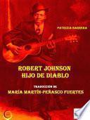 Robert Johnson Hijo De Diablo