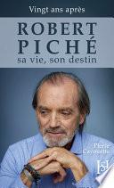 ROBERT PICHÉ ma vie, mon destin
