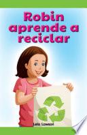 Robin aprende a reciclar (Robin Learns to Recycle)
