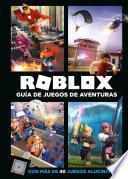 Roblox Gua de juegos de aventuras/ Roblox Adventure Game Guide