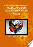 Robótica Y Automática en El Aula: Trabajando Con Microcontroladores Picaxe