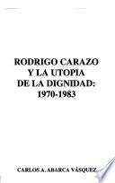 Rodrigo Carazo y la utopía de la dignidad