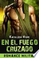 Romance militar: en el fuego cruzado