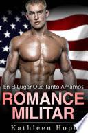 Romance militar: En el lugar que tanto amamos