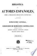 Romancero general o coleccion de romances castellanos anteriores al siglo XVIII