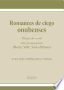 Romances de ciego onubenses. Pliegos de cordel sobre tres advocaciones (Rocío, Valle, Santa Bárbara)