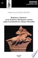 Romanos y bárbaros en las fronteras del Imperio romano según el testimonio de Amiano Marcelino
