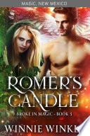 Romer's Candle: Broke In Magic, Book 3