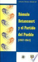 Rómulo Betancourt y el Partido del Pueblo, 1937-1941
