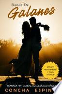 Ronda de Galanes: 3 Novelas Románticas (Incluye Alma Silvestre y Cura de Amor)