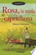 Rosa, la mula caprichosa