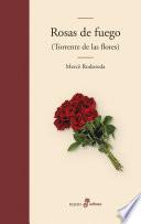 Rosas de fuego. Torrente de las flores