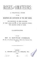 Roses for amateurs: a practical guide to the selection and cultivation of roses