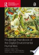 Routledge Handbook of the Digital Environmental Humanities