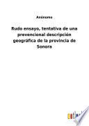 Rudo ensayo, tentativa de una prevencional descripción geográfica de la provincia de Sonora