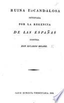 Ruina escandalosa intentada por la Regencia de las Españas contra Don Ricardo Meade