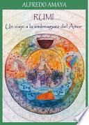 Rumi. Un viaje a la embriaguez del Amor