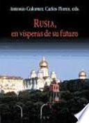 Rusia, en vísperas de su futuro