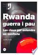 Rwanda, guerra i pau: les claus per entendre un conflicte
