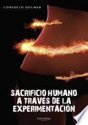 Sacrificio humano hecho a través de la experimentación