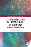 Safety Regulation in International Aviation Law