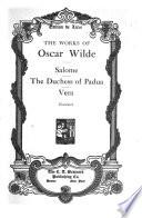 Salome. The Duchess of Padua. Vera