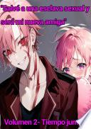 Salvé a una 3scl@va s*xu@l y será mi nueva amiga.- Nunca es tarde para cambiar.