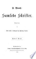 Samlede skrifter: bd. Eftersommer (1867) Udvalgte digte (1865-73) Mindedigte (1834-77) Efterslæt. Kong Sverres ungdom (1837) Donna Clara (1840) Kongedatterens brudefart (1850) Sorg og trøst (1852) Salomon de Caus (1854)