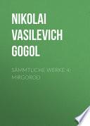 Sämmtliche Werke 4: Mirgorod