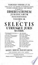 ... Samuelis Strykii ... nec non ejus filii Johannis Samuelis Strykii opera omnia ... una cum Joh. Frider. Rhetii binis voluminibus disputat