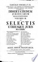 Samuelis Strykii necnon ejus filii unici Joh. Sam. Strykii opera omnia ...