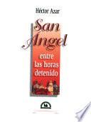 San Angel, entre las horas detenido