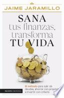 Sana tus finanzas, transforma tu vida