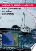 Santander-Bretaña-Santander en el Corto Maltés, un velero de 6 metros