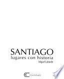 Santiago, lugares con historia