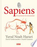 Sapiens: Volumen I: El Nacimiento de la Humanidad (Edición Gráfica) / Sapiens: A Graphic History: The Birth of Humankind