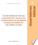 “As the father has sent me, I also send you” (Jn 20: 19-23): Continuation of the mission of Jesus according to the gospel of John