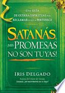 Satanás, Mis Promesas No Son Tuyas!