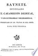 Saynete, intitulado El Casamiento desigual y los Gutibambas y Muzibarrenas. [By R. F. de la Cruz Cano y Olmedilla. Based on Molière's “George Dandin”.]