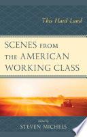 Scenes from the American Working Class