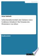 Schreckensherrschaft oder Initiator eines Goldenen Zeitalters? Die Tyrannis des Peisistratos von Athen