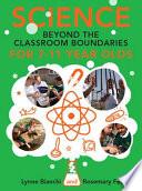 Science And Beyond The Classroom Boundaries For 7-11 Year Olds